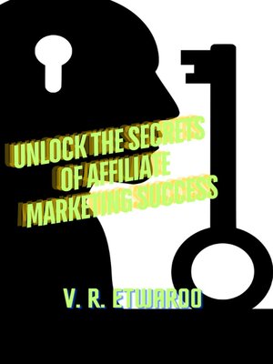 cover image of Unlock the Secrets of Affiliate Marketing Success
